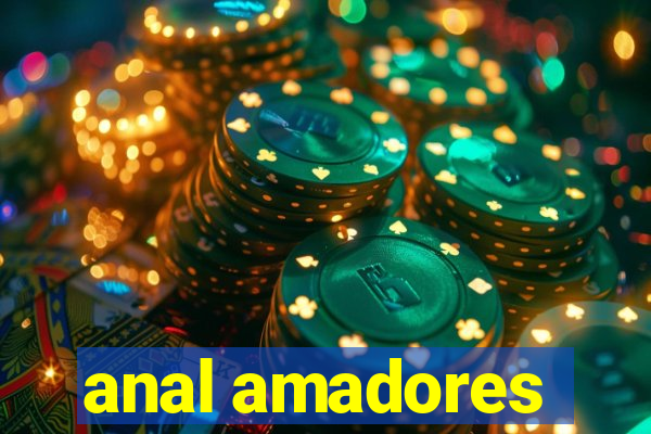 anal amadores